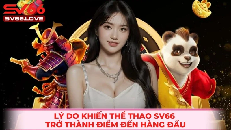 Thể Thao SV66 - Thiên Đường Giải Trí Online Đẳng Cấp 2025 1 Điểm mạnh nổi bật khi chơi thể thao SV66